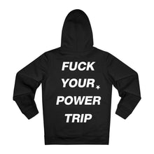 Load image into Gallery viewer, DEAD REPUBLIC // FUCK YOUR POWER TRIP HOODIE