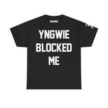 Load image into Gallery viewer, DEAD REPUBLIC // YNGWIE BLOCKED ME TEE